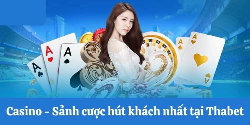 Casino - Sảnh cược hút khách 