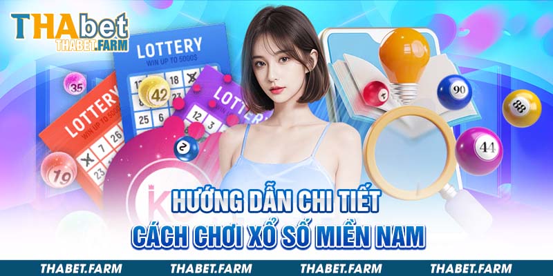 Hướng dẫn chi tiết cách chơi xổ số miền nam