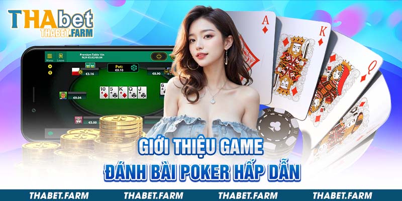 Giới thiệu game đánh bài Poker hấp dẫn