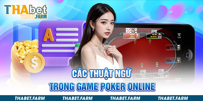 Một số thuật ngữ trong game bài poker online