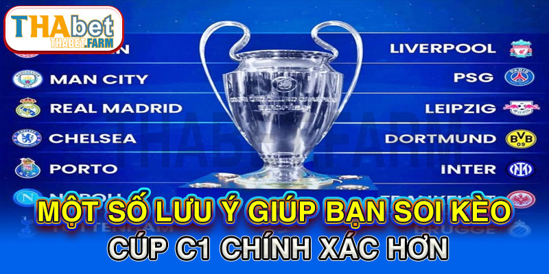 Một số lưu ý giúp bạn soi kèo cúp C1 chính xác hơn