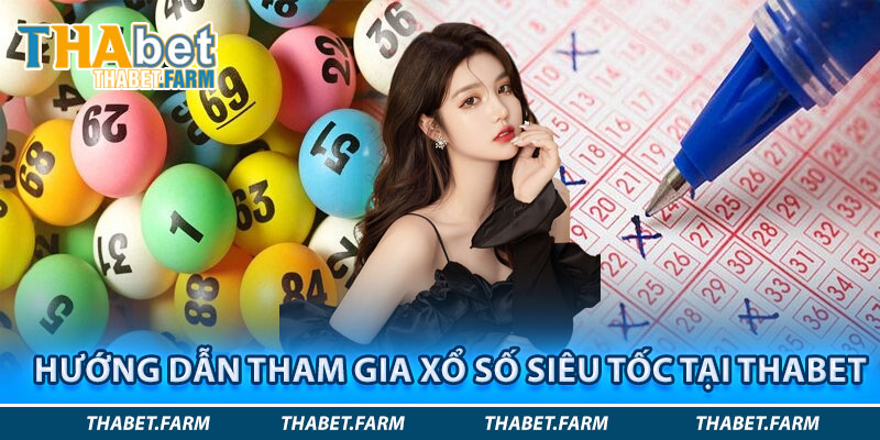 Tham gia chơi xổ số siêu tốc tại nhà cái Thabet