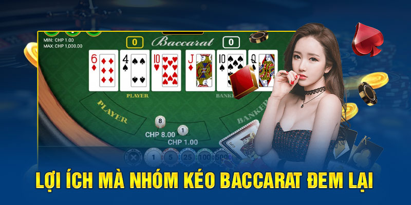 Ưu điểm tuyệt vời từ nhóm kéo baccarat