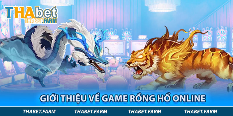 Giới thiệu sảnh game rồng hổ online